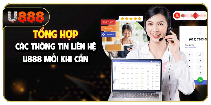 Tổng hợp các thông tin liên hệ U888 mỗi khi cần